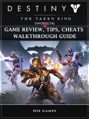 cover image of Destiny the Taken King Unofficial Game Review, Tips, Cheats Walkthrough Guide